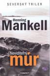 Henning Mankell - Neviditeľný múr