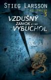 Stieg Larsson - Vzdušný zámok, ktorý vybuchol, 2.vydanie