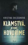 Kristina Ohlssonová - Klamstvá, ktoré hovoríme