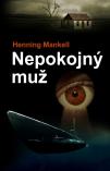 Henning Mankell - Nepokojný muž