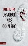 Kjetil Try - Osvoboď nás od zlého