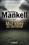 Henning Mankell - Muž, ktorý sa usmieval